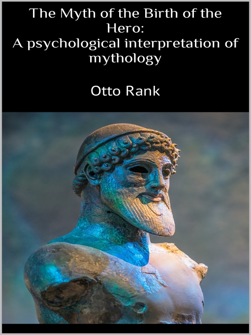 Title details for The Myth of the Birth of the Hero by Otto Rank - Wait list